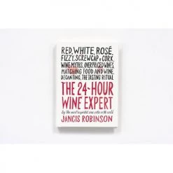Hachette Book Group THE 24-HOUR WINE EXPERT